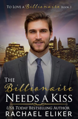 The Billionaire Needs a Kiss