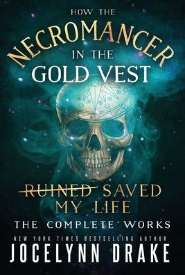 How the Necromancer in the Gold Vest Saved My Life