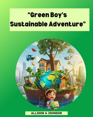 Green Boy's Sustainable Adventure