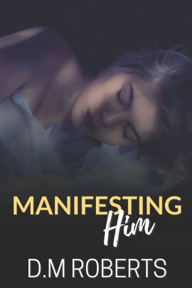 MANIFESTING HIM