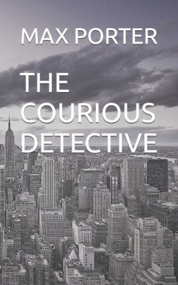 The COURIOUS DETECTIVE