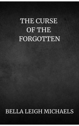 The Curse of the Forgotten