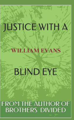 JUSTICE WITH A BLIND EYE