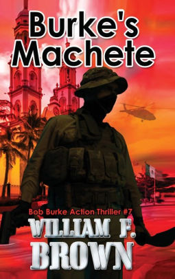 Burke's Machete, Bob Burke Suspense Thriller #7