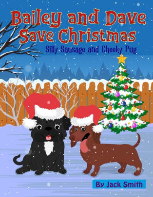 Bailey and Dave Save Christmas