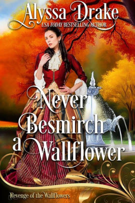 Never Besmirch a Wallflower