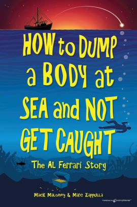 How to Dump a Body at Sea and Not Get Caught