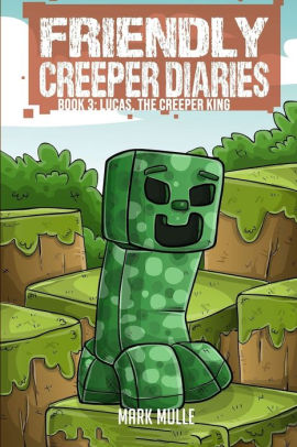 The Friendly Creeper Diaries