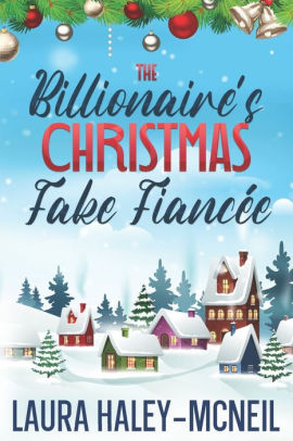 The Billionaire's Christmas Fake Fiancee