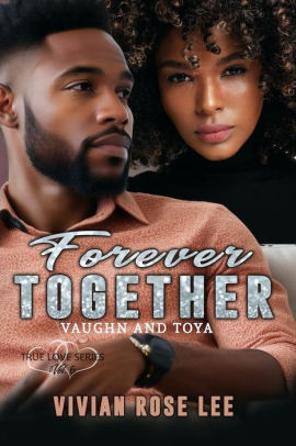 Forever Together Vaughn and Toya