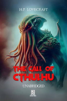 H.P. Lovecraft's The Call of Cthulhu - Unabridged