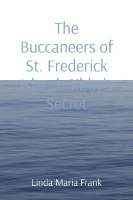 The Buccaneers of St. Frederick Island, Sibby's Secret