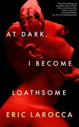 At Dark, I Become Loathsome