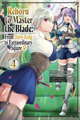 Reborn to Master the Blade: From Hero-King to Extraordinary Squire ?, Vol. 4 (manga)