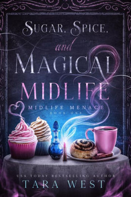 Sugar, Spice, and Magical Midlife
