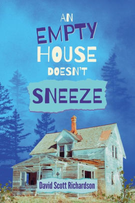 An Empty House Doesn't Sneeze David