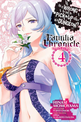 Is It Wrong to Try to Pick Up Girls in a Dungeon? Familia Chronicle Episode Freya, Vol. 4 (manga)