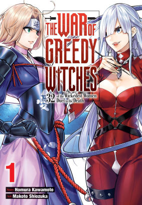 The War of Greedy Witches, Vol. 1: Thirty-Two of the Wickedest Women Duel to the Death