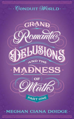 Grand Romantic Delusions and the Madness of Mirth