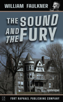 The Sound and the Fury - Unabridged