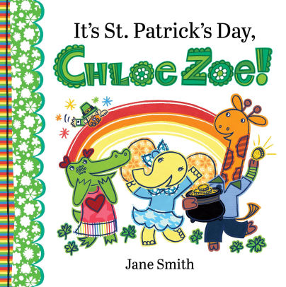 It's St. Patrick's Day, Chloe Zoe!