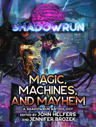 ShadowrunMagic, Machines, and Mayhem