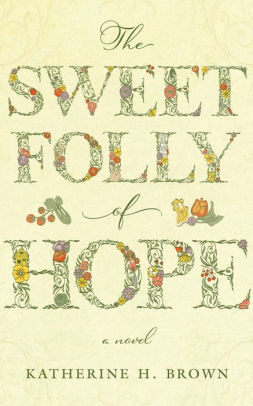 The Sweet Folly of Hope