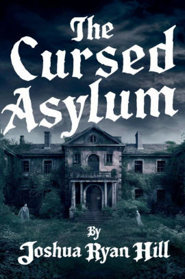 The Cursed Asylum Joshua