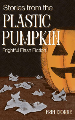 Stories from the Plastic Pumpkin