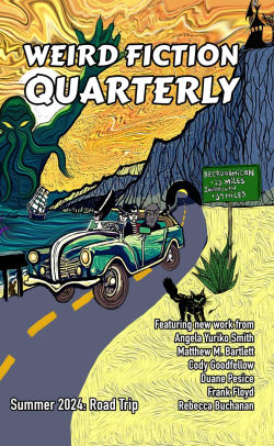 Weird Fiction Quarterly - Road Trip 2024