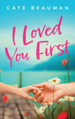 I Loved You First