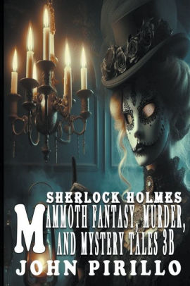 Sherlock Holmes, Mammoth Fantasy, Murder, and Mystery Tales 3B