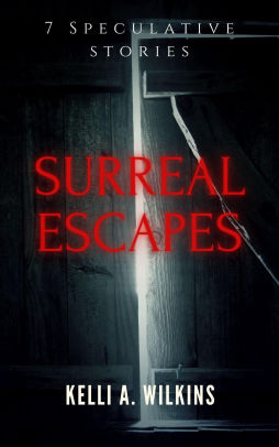 Surreal Escapes - 7 Speculative Stories