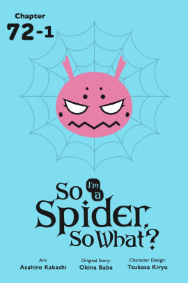 So I'm a Spider, So What?, Chapter 72.1