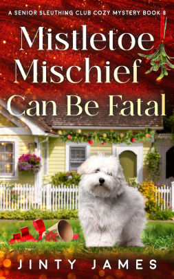 Mistletoe Mischief Can Be Fatal