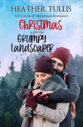 Christmas with the Grumpy Landscaper