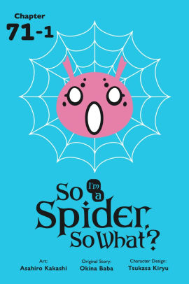 So I'm a Spider, So What?, Chapter 71.1