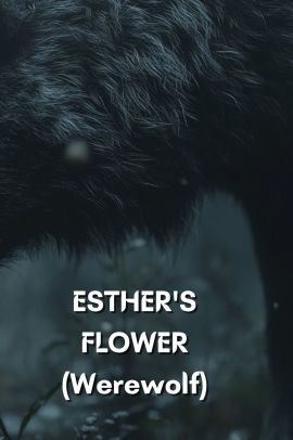 ESTHER'S FLOWER