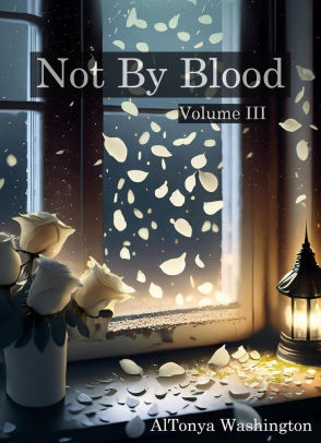 Not By Blood Vol. 3