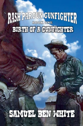 Birth of a Gunfighter