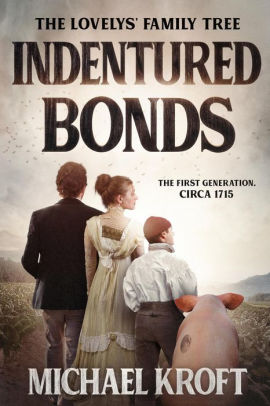 Indentured Bonds: The First Generation, Circa 1715