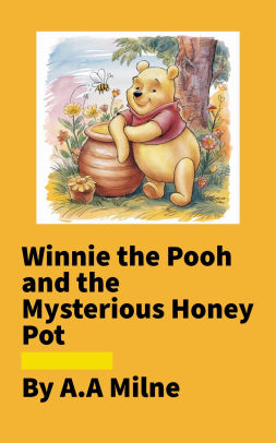 Winnie the Pooh and the Mysterious Honey Pot