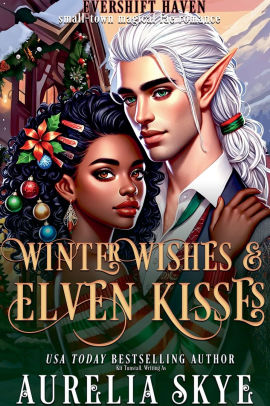 Winter Wishes & Elven Kisses