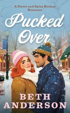 Pucked Over, a Sweet and Spicy Hockey Romance