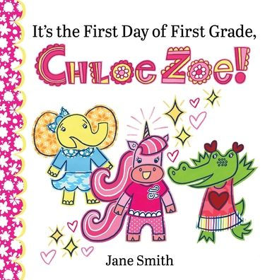 It's the First Day of First Grade, Chloe Zoe!