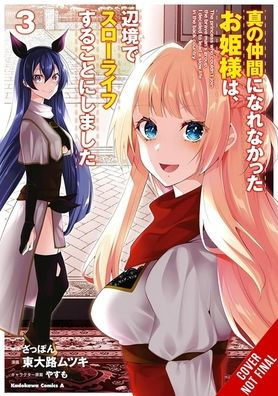Rejected by the Hero's Party, a Princess Decided to Live a Quiet Life in the Countryside, Vol. 3