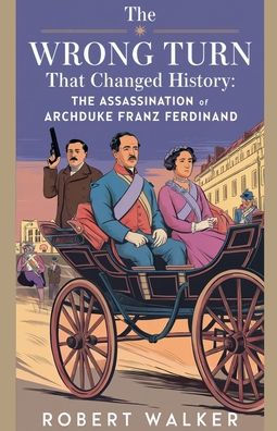 The Wrong Turn that Changed History