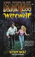 Wyrm Wolf : Based on the Apocalypse