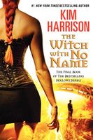 The Witch with No Name by Kim Harrison
