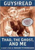 Guys Read: Thad, the Ghost, and Me